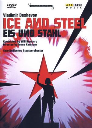 Saarländisches Staatsorchester, Will Humburg & Yevgeny Taruntsov - Deshevov - Ice and Steel (Arthaus Musik)