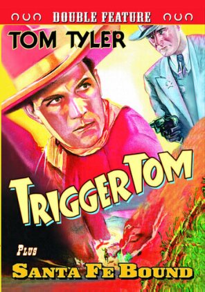 Trigger Tom / Santa Fe Bound (s/w, Double Feature)