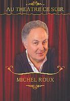 Michel Roux - Au théâtre ce soir (3 DVDs)