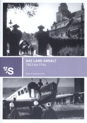 Das Land Anhalt 1863 - 1946 - FilmChronik
