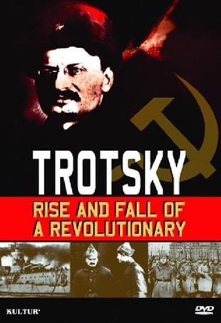 Trotsky - Rise and Fall of a Revolutionary