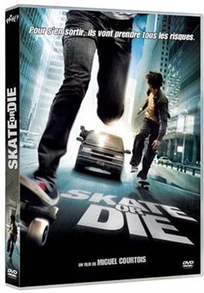 Skate or die (2008)
