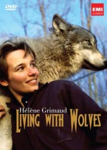 Hélène Grimaud - Living with Wolves