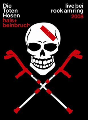Die Toten Hosen - Hals- und Beinbruch: Live Bei Rock Am Ring 2008