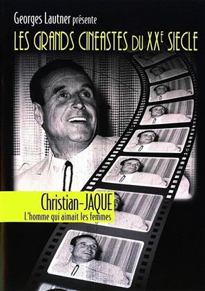 Georges Lautner présente les plus grands cinéastes français du XXe siècle - Christian Jaque - L'homme qui aimait les femmes