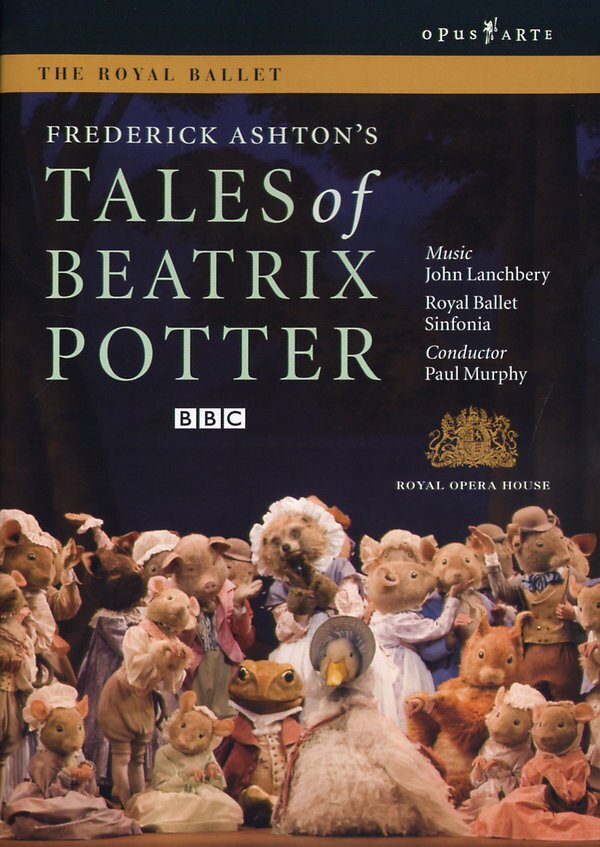 Royal Ballet, Orchestra of the Royal Opera House, Paul Murphy & Frederick Ashton - Lanchbery - Tales of Beatrix Potter (Opus Arte, BBC)