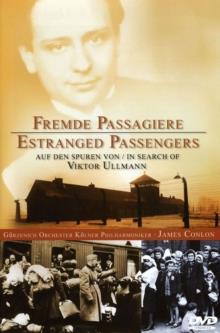 Viktor Ullmann - Fremde Passagiere / Estranged Passengers