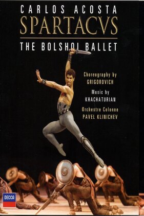 Bolshoi Ballet, Orchestre Colonne, Pavel Klinichev & Carlos Acosta - Khachaturian - Spartacus (Decca)
