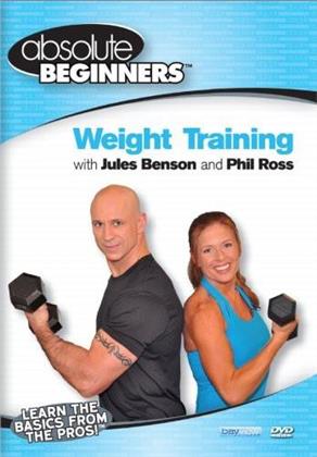 Absolute Beginners: - Weight Training with Jules Benson and Phil Ross