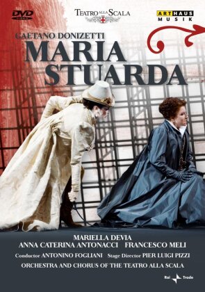 Orchestra of the Teatro alla Scala, Antonino Fogliani & Anna Caterina Antonacci - Donizetti - Maria Stuarda (Arthaus Musik)