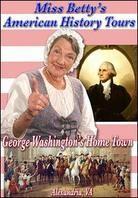 Miss Betty's American History Tours - George Washington's Home Town - Alexandria, VA