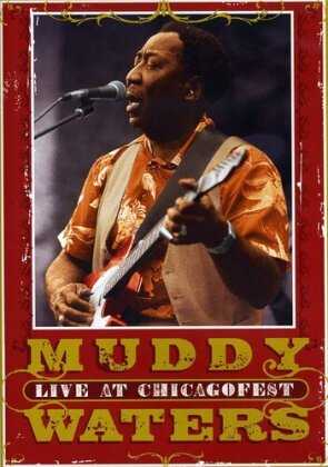 Waters Muddy - Live at Chicagofest
