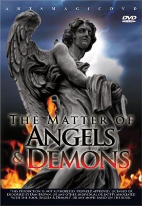 The Matter of Angels and Demons