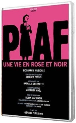 Edith Piaf - Piaf, une vie en rose et noir