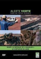 Alerte Verte - Niger: La Bataille de l'Uranium / Le Sortilège du