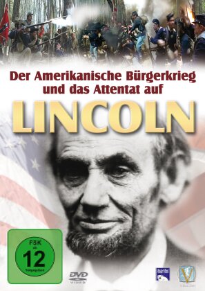 Der amerikanische Bürgerkrieg und das Attentat auf LINCOLN
