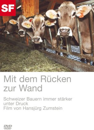 Schweizer Bauern - Mit dem Rücken zur Wand
