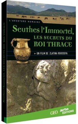 L'Aventure humaine - Seuthes l'immortel, les secrets du roi Thrace (Collection GEO - L'aventure humaine, Arte Éditions)