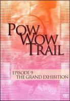 Various Artists - Pow Wow Trail 9: The Grand Exhibition