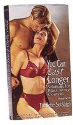 You can last longer - Solutions for ejaculatory control