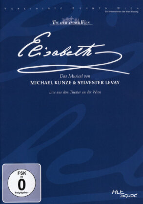 Elisabeth - Das Musical - Live aus dem Theater an der Wien