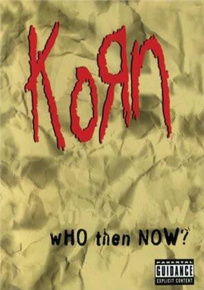 Korn - Who then now? (Inofficial)