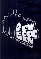 A Few Good Men - Live at Jazz Café