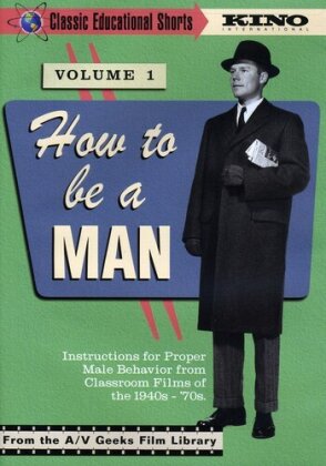 Classic Educational Shorts - Vol. 1: How to Be a Man