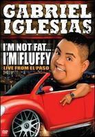 Gabriel Iglesias - I'm not fat I'm fluffy