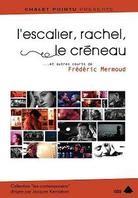 Frédéric Mermoud - L'escalier, Rachel, Le crèneau... et autres courts