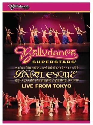Bellydance Superstars - Babelesque - Live from Tokyo
