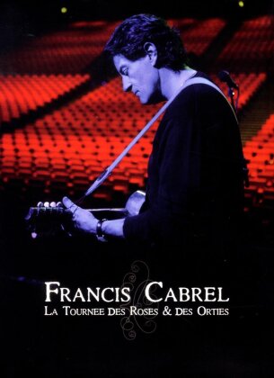 Cabrel Francis - La Tournée des Roses et des Orties (2 DVDs)