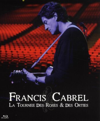 Cabrel Francis - La Tournée des Roses et des Orties