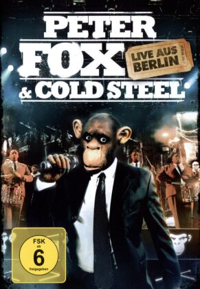 Fox Peter & Cold Steel - Live aus Berlin