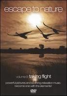 Escape To Nature - Vol. 9: Taking Flight
