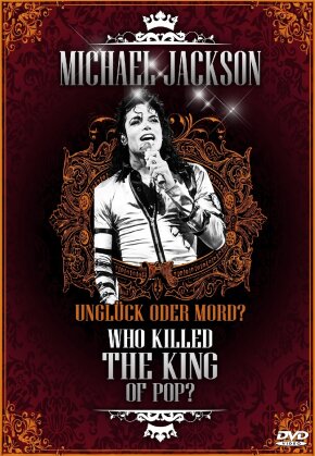 Michael Jackson - Who Killed the King of Pop?
