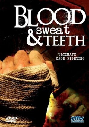 Blood, Sweat & Teeth - Ultimate Cage Fighting