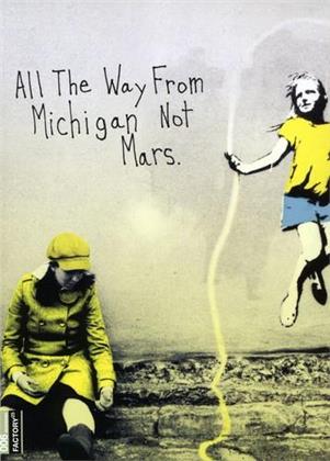 All the Way From Michigan Not Mars
