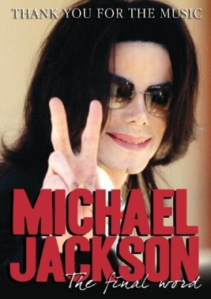 Michael Jackson - Thank you for the music: The final word (Inofficial)