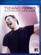 Ferro Tiziano - Alla mia età - Live in Rome