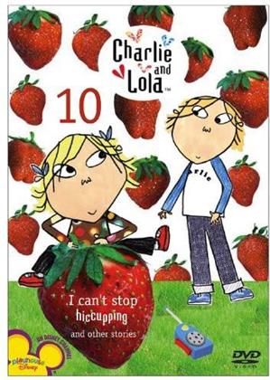 Charlie and Lola - Vol. 10: I can't stop Hiccupping and other Stories