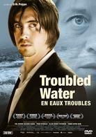 Troubled Water - En eaux troubles (2008)