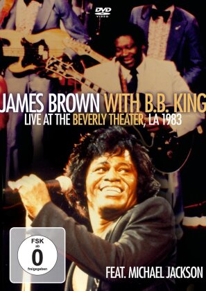 James Brown & B.B. King - Live at the Beverly Theater 1983