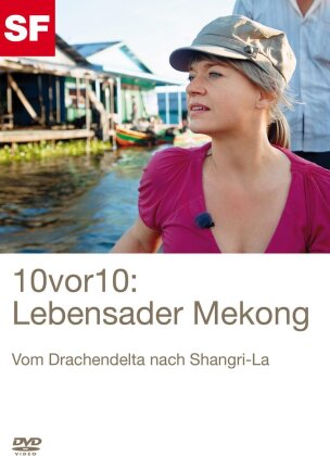 10vor10: Lebensader Mekong - Vom Drachendelta nach Shangri-La
