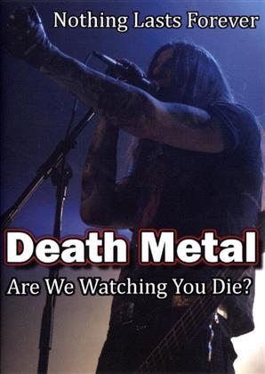 Death Metal - Are we watching you die?