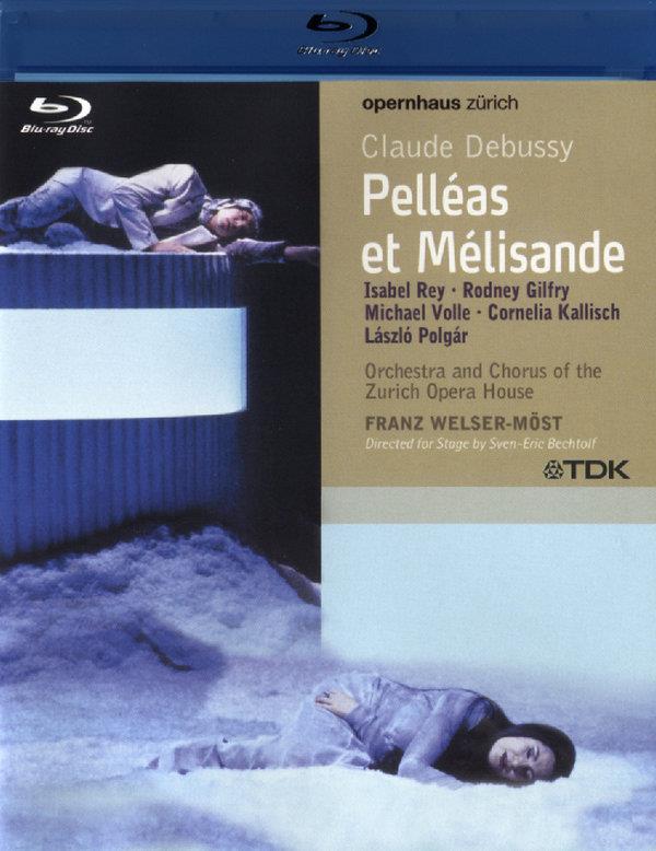 Opernhaus Zürich, Franz Welser-Möst & Isabel Rey - Debussy - Pelléas et Mélisande (TDK)