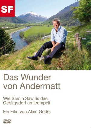 Das Wunder von Andermatt - Wie Samih Sawiris das Gebirgsdorf umkrempelt