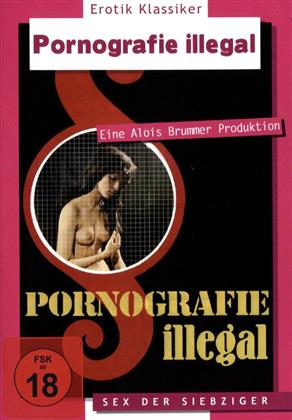 Pornografie illegal - Sex der Siebziger (Erotik Klassiker)