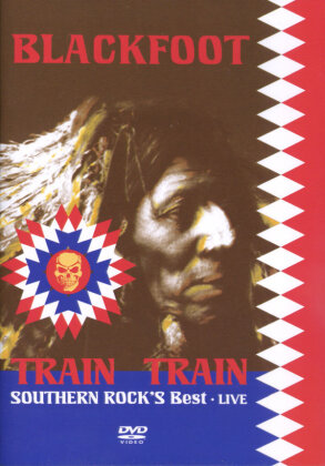Blackfoot - Live - Train Train Southern Rock's Best