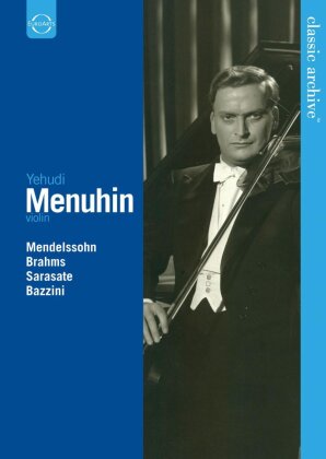 Sir Yehudi Menuhin - Mendelssohn / Brahms / Sarasate / Bazzini (Euro Arts)